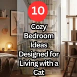 10 Cozy Bedroom Ideas Designed for Living with a Cat